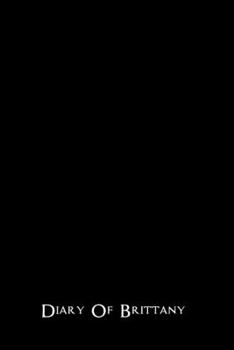 Diary Of Brittany: 110 Pages Lined - Creative Journal Notebook / Diary Gift (6 x 9 inches, Ruled) - White Pages