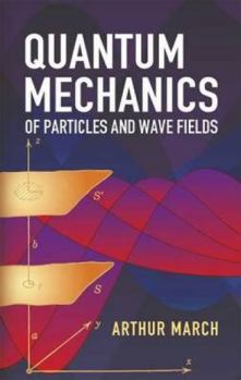 Paperback Quantum Mechanics of Particles and Wave Fields Book