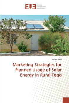 Paperback Marketing Strategies for Planned Usage of Solar Energy in Rural Togo Book