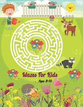 Paperback Mazes For Kids Ages 8-10: Maze Activity Book With 40 Mazes and Solving Problem. Mazes For Boys and Girls. Book