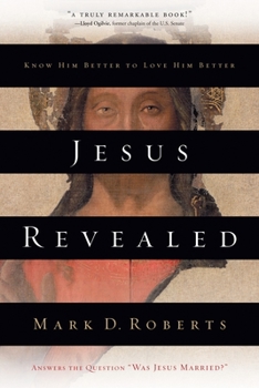 Paperback Jesus Revealed: Know Him Better to Love Him Better Book