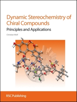 Hardcover Dynamic Stereochemistry of Chiral Compounds: Principles and Applications Book