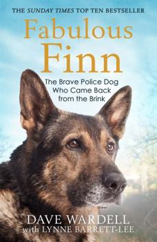 Paperback Fabulous Finn: The Brave Police Dog Who Came Back from the Brink Book