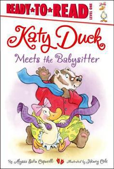 Hardcover Katy Duck Meets the Babysitter: Ready-To-Read Level 1 Book