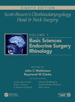 Hardcover Scott-Brown's Otorhinolaryngology and Head and Neck Surgery: Volume 1: Basic Sciences, Endocrine Surgery, Rhinology Book