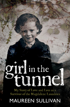 Paperback Girl in the Tunnel: My Story of Love and Loss as a Survivor of the Magdalene Laundries Book