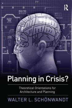 Hardcover Planning in Crisis?: Theoretical Orientations for Architecture and Planning Book