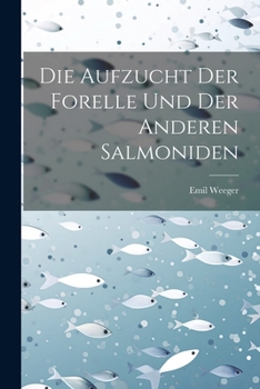 Paperback Die Aufzucht Der Forelle Und Der Anderen Salmoniden Book