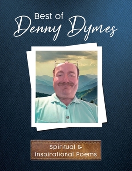 Paperback Best of Denny Dymes Spiritual and Inspirational Poems Book