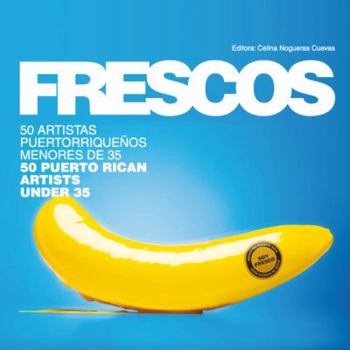 Hardcover Frescos: 50 Puerto Rican Artists Under 35 Book