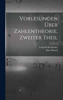 Hardcover Vorlesungen Über Zahlentheorie, Zweiter Theil [German] Book