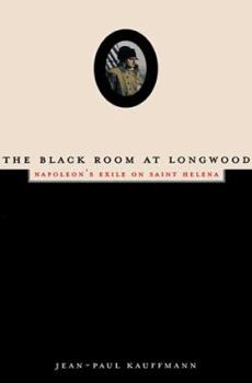 Hardcover The Black Room at Longwood: Napoleon's Exile on Saint Helena Book