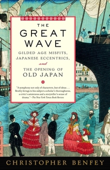 Paperback The Great Wave: Gilded Age Misfits, Japanese Eccentrics, and the Opening of Old Japan Book