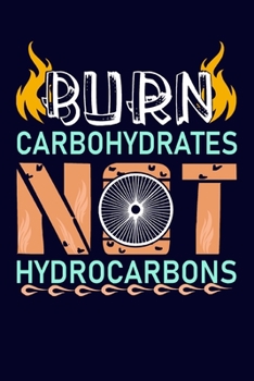 Paperback burn Carbohydrates Not Hydrocarbons: Travel Journal Nature Gift for Hiker Nature lover Notebook, hiking journal for men Book