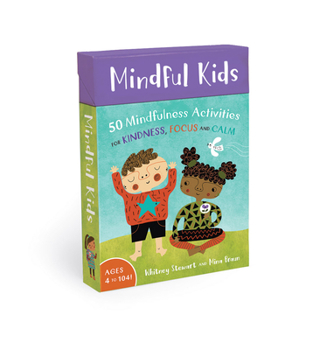 Misc. Mindful Kids: 50 Mindfulness Activities for Kindness, Focus and Calm Book