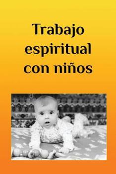 Paperback Trabajo Espiritual Con Niños [Spanish] Book