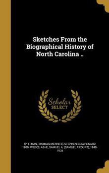 Hardcover Sketches From the Biographical History of North Carolina .. Book