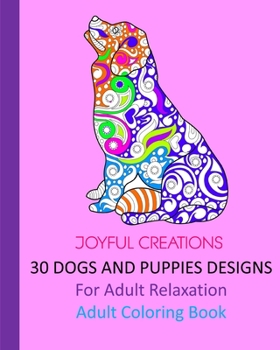 Paperback 30 Dogs And Puppies Designs: For Adult Relaxation: Adult Coloring Book