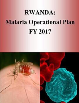 Paperback Rwanda: Malaria Operational Plan FY 2017 (President's Malaria Initiative) Book