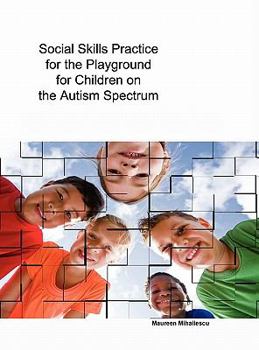 Hardcover Social Skills Practice for the Playground for Children on the Autism Spectrum Book