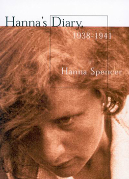 Hardcover Hanna's Diary, 1938-1941: Czechoslovakia to Canada Book