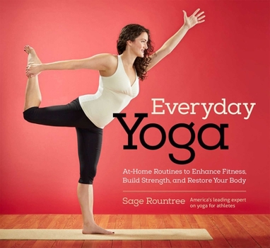 Spiral-bound Everyday Yoga: At-Home Routines to Enhance Fitness, Build Strength, and Restore Your Body Book