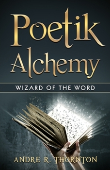 Paperback Poetik Alchemy: Wizard of the Word Book