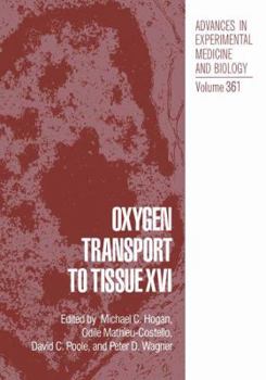 Advances in Experimental Medicine and Biology, Volume 361: Oxygen Transport to Tissue XVI - Book  of the Advances in Experimental Medicine and Biology