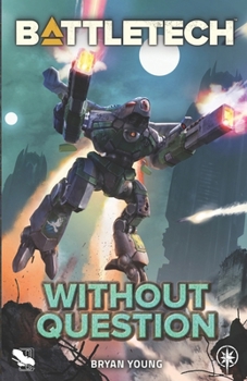 Paperback BattleTech: Without Question Book