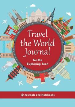 Paperback Travel the World Journal for the Exploring Teen Book