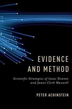Hardcover Evidence and Method: Scientific Strategies of Isaac Newton and James Clerk Maxwell Book