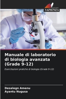 Manuale di laboratorio di biologia avanzata (Grade 9-12) (Italian Edition)