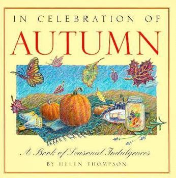 Hardcover In Celebration of Autumn: A Book of Seasonal Indulgences Book
