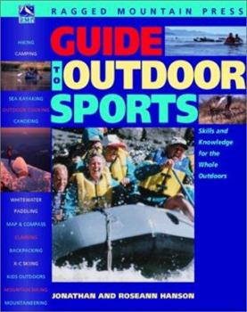 Paperback Guide to Outdoor Sports: All You Need to Get Started Camping, Dayhiking, Backpacking, Mountain Biking, Sea Kayaking, Canoeing, River Running, C Book