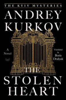 The Stolen Heart: A Novel (The Kyiv Mysteries, 2)