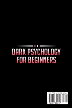 Paperback Dark Psychology for Beginners: An effective guide to learn mind manipulation, covert persuasion, analyze and influence people effectively [Large Print] Book