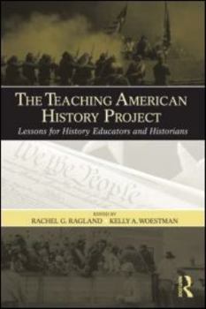 Paperback The Teaching American History Project: Lessons for History Educators and Historians Book