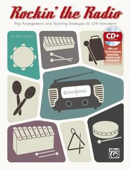 Paperback Rockin' the Radio: Pop Arrangements and Teaching Strategies for Orff Instruments, Book & Enhanced CD Book