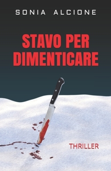 Paperback Stavo Per Dimenticare: Thriller [Italian] Book