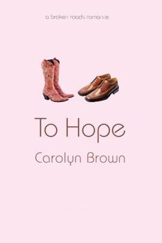To Hope - Book #5 of the Broken Roads