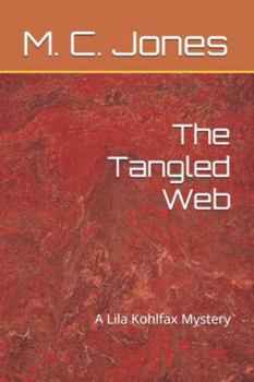 Paperback The Tangled Web: A Lila Kohlfax Mystery Book