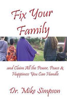 Paperback Fix Your Family: And Claim All the Power, Peace and Happiness You Can Handle Book