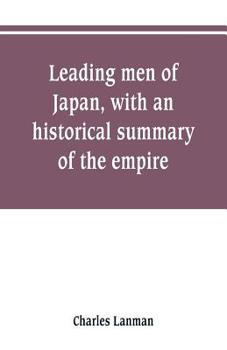 Paperback Leading men of Japan, with an historical summary of the empire Book