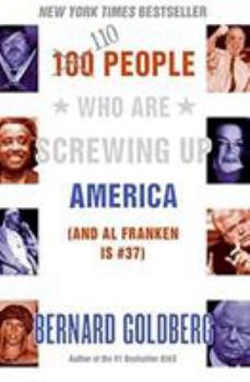 Paperback 100 People Who Are Screwing Up America: (And Al Franken Is #37) Book