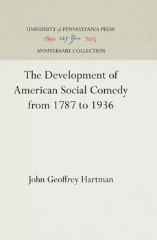 Hardcover The Development of American Social Comedy from 1787 to 1936 Book