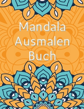 Paperback Mandala-Malbuch: Erstaunliche Auswahl an stressabbauenden und entspannenden Mandalas, Ausmalbilder f?r Meditation und Achtsamkeit [German] Book