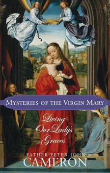 Paperback Mysteries of the Virgin Mary: Living Our Lady's Graces Book