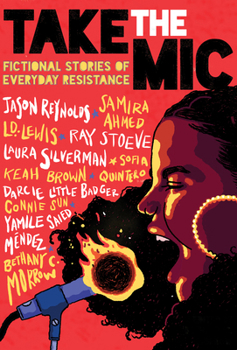 Hardcover Take the Mic: Fictional Stories of Everyday Resistance Book