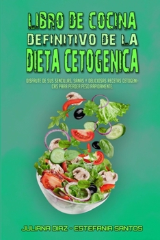 Paperback Libro De Cocina Definitivo De La Dieta Cetog?nica: Disfrute De Sus Sencillas, Sanas Y Deliciosas Recetas Cetog?nicas Para Perder Peso R?pidamente. (Th [Spanish] Book