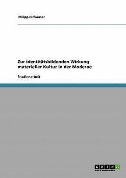 Paperback Zur identitätsbildenden Wirkung materieller Kultur in der Moderne [German] Book